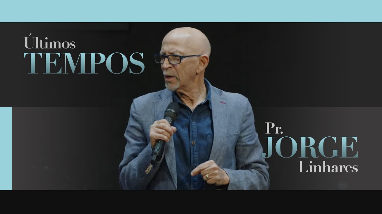 Últimos tempos | Pr. Jorge Linhares | Culto da Vitória | 19/04/2022