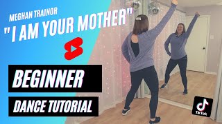 "I AM YOUR MOTHER" DANCE | Meghan Trainor | (BEGINNER DANCE TUTORIAL) Back-view & Step-by-Step!