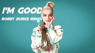 David Guetta x Bebe Rexha  - I'm Good (Robby Burke BOOTLEG)