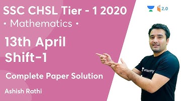 SSC CHSL Tier 1 2020 | 13th April Shift-1 | Complete Paper Solution | Maths | Ashish Rathi