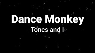 Dance Monkey ( lyrics ) - Tones and I