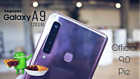 Samsung Galaxy A9 2018 Official 9.0 Pie Update