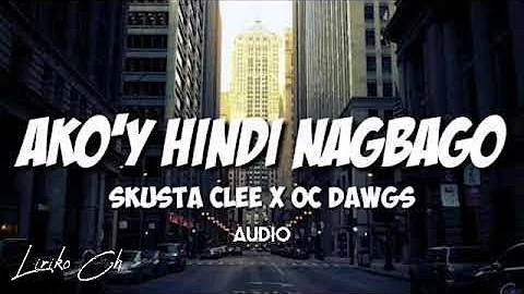 Ako'y Hindi Nagbago-Audio Skusta Clee