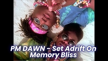 Info Video: PM Dawn - Set Adrift On Memory Bliss (1991)