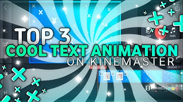 3 COOL TEXT ANIMATION IN KINEMASTER