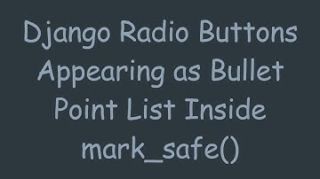 Django Radio Buttons Appearing as Bullet Point List Inside mark_safe()