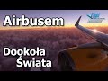 Airbusem Dookola Swiata #5 - kolejne podejście :) | PL EN | !discord !yt