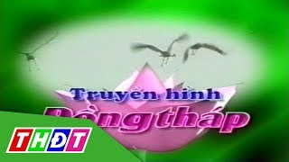 Nhạc Hiệu Một Thời Của Truyền Hình Đồng Tháp Thdt