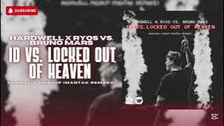Hardwell & Ryos vs. Bruno Mars - ID x Locked Out of Heaven (Hardwell Mashup) [MANTAK REMAKE]