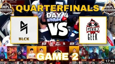 BLACKLIST INTERNATIONAL VS GEEK FAM _ GAME 2 _ MPL INVITATIONAL 2022 _ DAY 4