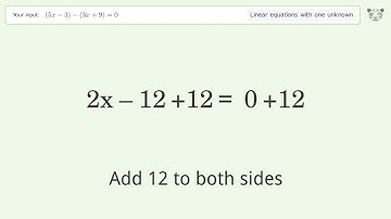 Solve (5x-3)-(3x+9)=0: Linear Equation Video Solution | Tiger Algebra