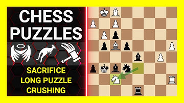 Chess Puzzles to Practice. Themes: Sacrifice, Long puzzle, Crushing. Learn Chess
