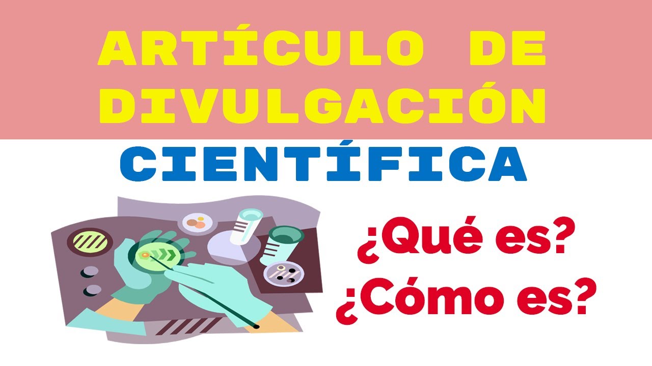 Artículo de divulgación científica (definición, características,etc