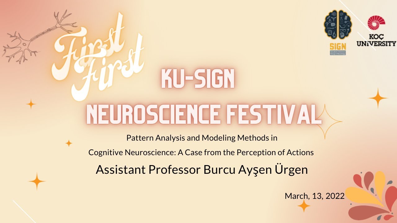 Pattern Analysis and Modeling Methods in Cognitive Neuroscience- Asst. Prof. Burcu Ayşen Ürgen