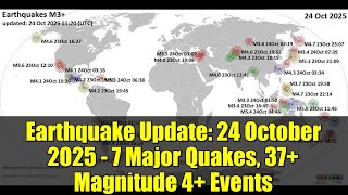 Earthquake Update: 24 October 2025 - 7 Major Quakes, 37+ Magnitude 4+ Events