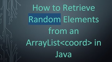 How to Retrieve Random Elements from an ArrayList Coord  in Java