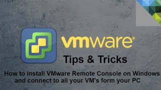 VMware - Tips & Tricks - How to install VMware Remote Console on your PC