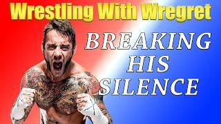 CM Punk Breaks His Silence | Wrestling With Wregret