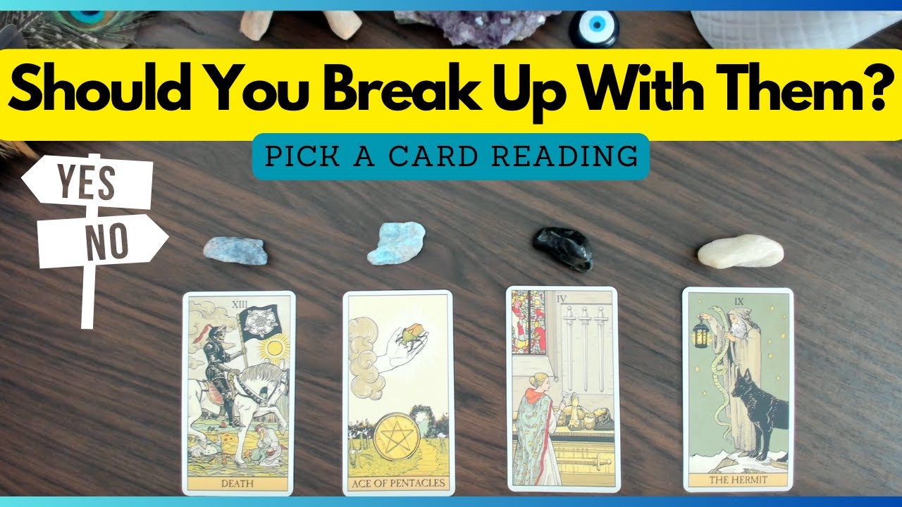 Should you BREAK UP with them? ❤️‍🔥🤷🏾‍♀️ Yes or No and Why? 🍄 Pick a Card