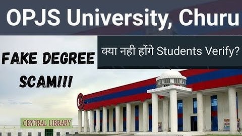 OPJS UNIVERSITY FAKE DEGREE SCAM? DOCUMENTS VERIFICATION FROM OPJS UNIVERSITY CHURU RAJASTHAN!