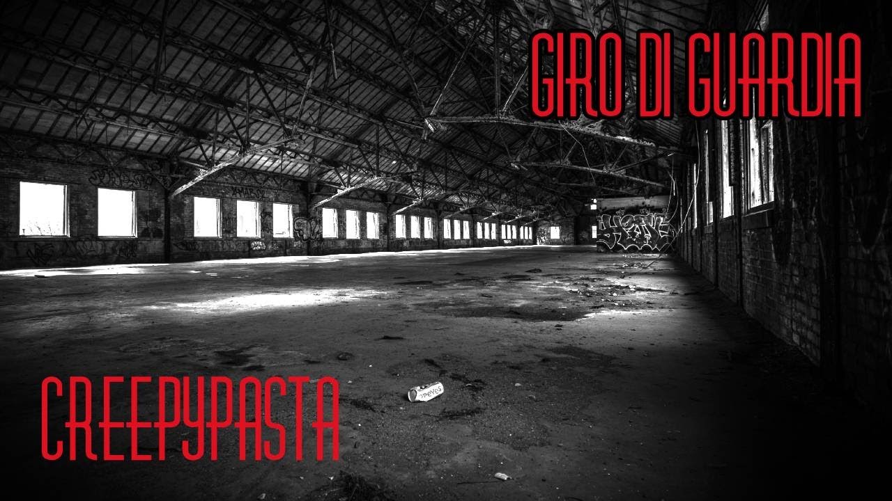 CREEPYPASTA [ITA] - Giro di guardia