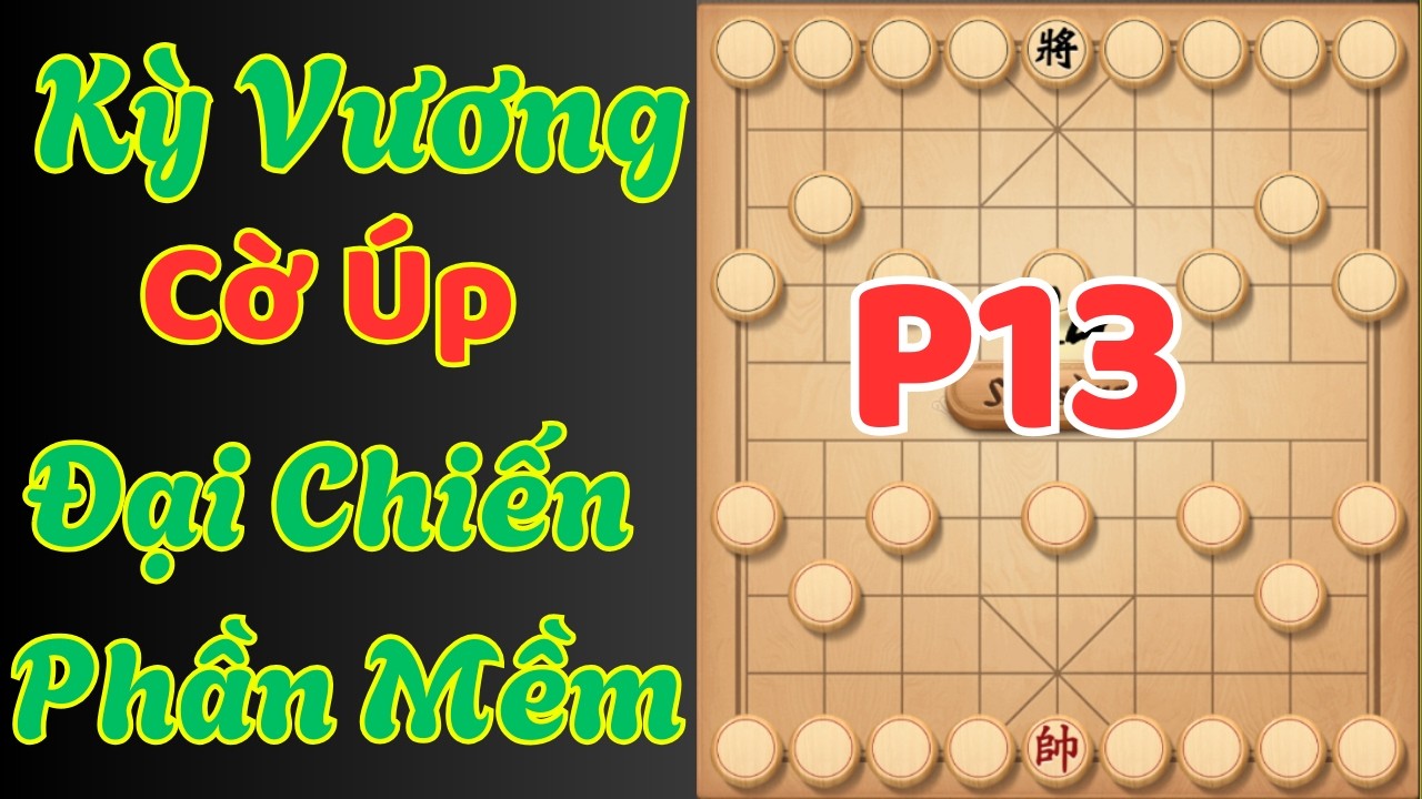 [Cờ Úp] Kỳ Vương Cờ Úp Đại Chiến Phần Mềm Mạnh Nhất P13