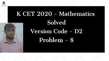 KCET 2020 maths answer key || Full solution | Problem 8 - Version Code D2