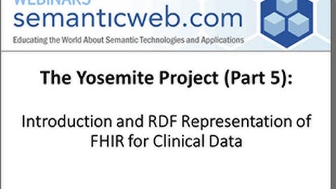 Yosemite Project – Part 5 Introduction and RDF Representation of FHIR for Clinical Data