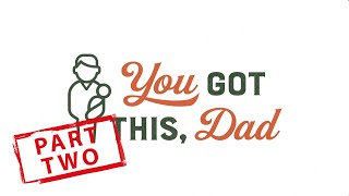 You Got This, Dad: The Series - Episode 2 - Part 2