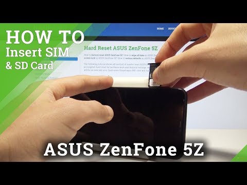 How to Insert Nano SIM in ASUS ZenFone 5Z - Set Up Micro SD Card