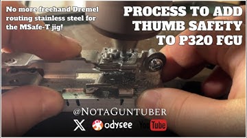 P320 MSafe-T Jig to Add Thumb Safety- A More Refined Methodology