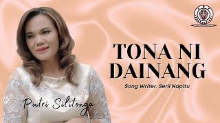 PUTRI SILITONGA | TONA NI DAINANG | (OFFICIAL MUSIC VIDEO) | SONG WRITER SERLI NAPITU