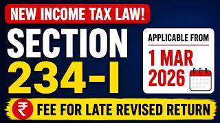 Section 234-I Explained – New Late Revised Return Fee! #incometax