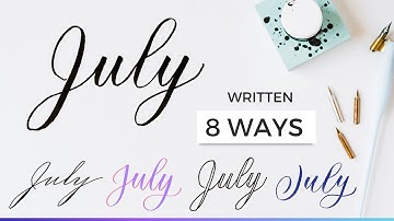 How To Write July in Calligraphy & Hand Lettering (8 STYLES) #calligraphy #handlettering