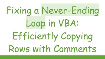 Fixing a Never-Ending Loop in VBA: Efficiently Copying Rows with Comments