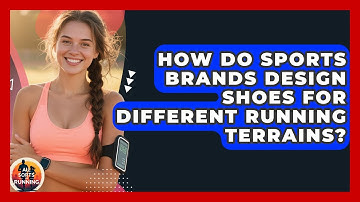 How Do Sports Brands Design Shoes for Different Running Terrains? - All Sorts Of Running