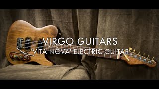 VIRGO GUITARS VITA NOVA ELECTRIC GUITAR