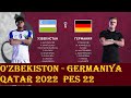 JAHON CHEMPIONATI O'ZBEKISTON - GERMANIYA ● CHORAK FINAL  ● QATAR 2022 ● PES 21 ● WORLD CUP