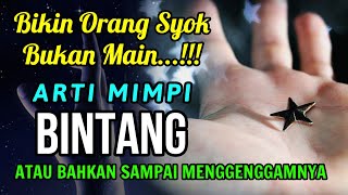 SALAH SEORANG SYOK BUKAN MAIN !! ARTI MIMPI BINTANG / MENGGENGGAM BINTANG, APAKAH PERTANDA BAIK