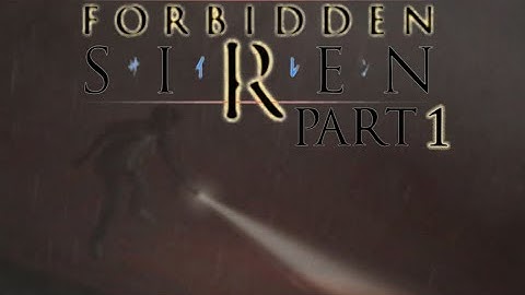 Xin Plays: Forbidden Siren (PS4): Part 1: Sightjacked