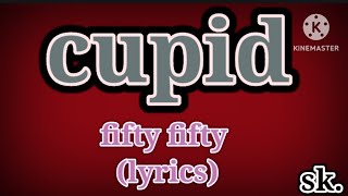 Fifty fifty - cupid (lyrics)\/Cupid\/Cupid fifty fifty\/Cupid sped up\/Cupid lyrics\/English song lyrics