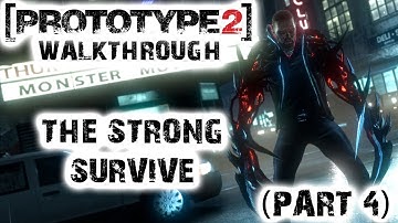 Prototype 2 - The Strong Survive Walkthrough (Part 4)