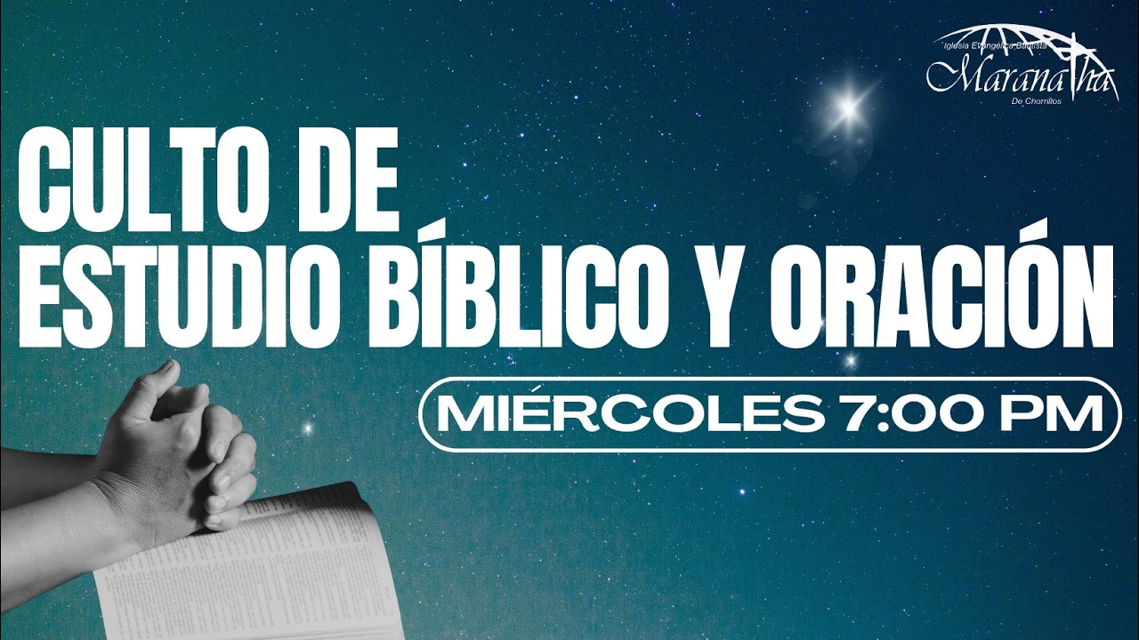 CULTO DE ESTUDIO BIBLICO Y ORACION 25-02-2026