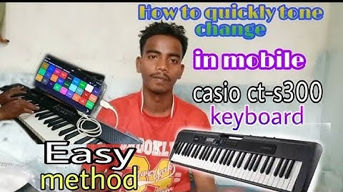 how to quickly tone change in casio ct-s300# connect with  mobile phone.