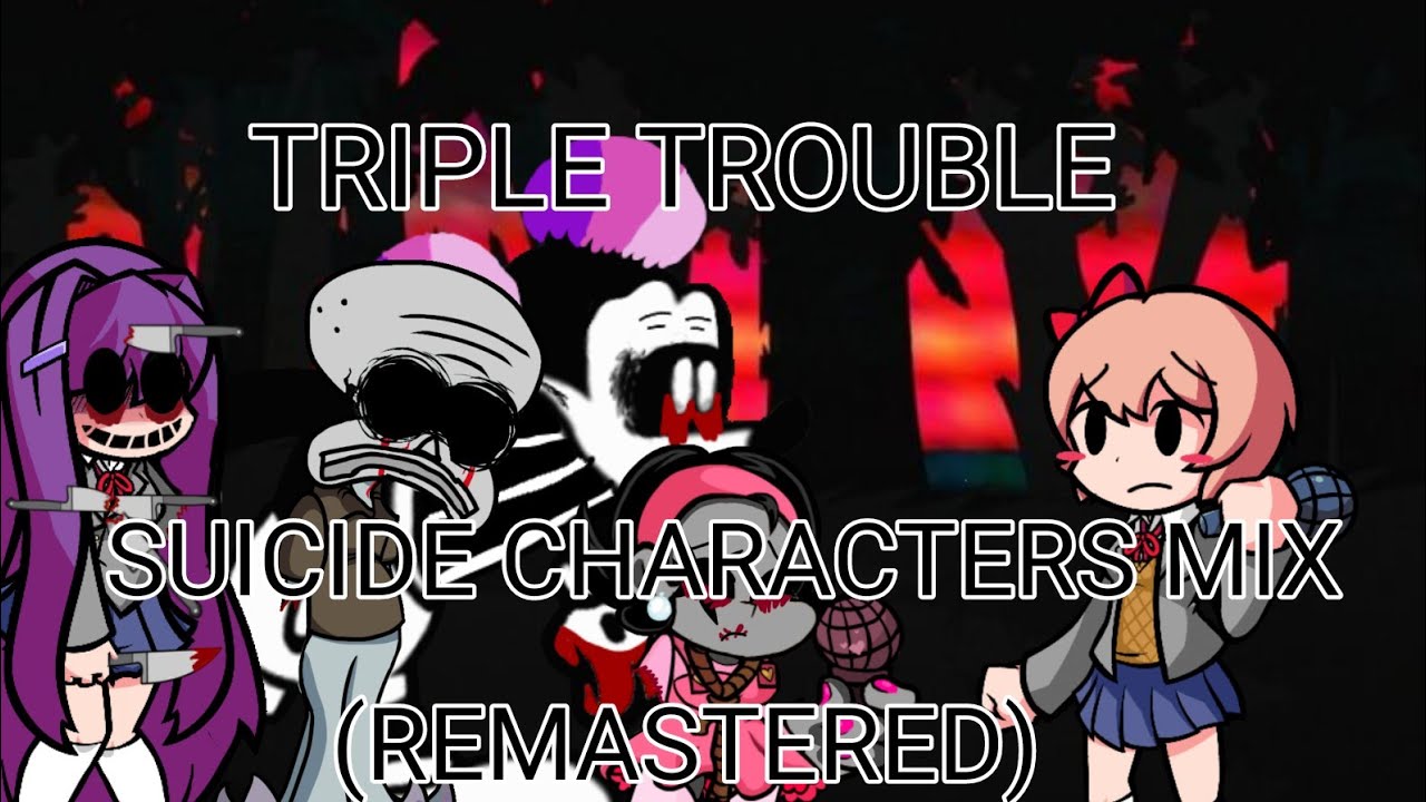 FNF Triple Trouble (Suicide Characters Mix) (REMASTERED)