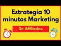 Estrategia 10 Minutos Marketing de Afiliados ⏰