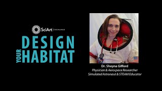 Thriving in Isolation with Simulated Astronaut Sheyna Gifford - #DesignYourHabitat