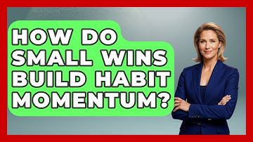 How Do Small Wins Build Habit Momentum? - Habit Hacks Hub
