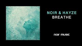 Noir & Hayze - Breathe