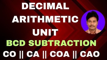 Decimal Arithmetic Unit || BCD Subtraction || Design of BCD Adder || BCD Adder Circuit diagram || CO